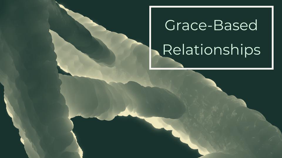 Grace-Based Relationships